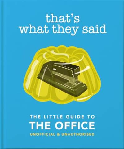 That's What They Said: The Little Guide to The Office (The Little Books of Film & TV)